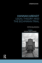 Hannah Arendt : legal theory and the Eichmann trial
