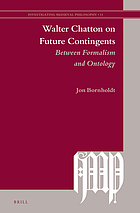 Walter Chatton On Future Contingents Between Formalism And Ontology Ebook 17 Worldcat Org Walter Chatton On Future Contingents Between Formalism And Ontology Ebook 17 Worldcat Org