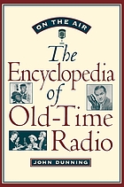On the air : the encyclopedia of Old-Time Radio