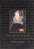 Mary Queen of Scots : an illustrated life by  Susan Doran 