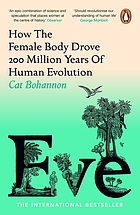 Front cover image for Eve : how the female body drove 200 million years of human evolution