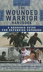 Front cover image for The wounded warrior handbook : a resource guide for returning veterans