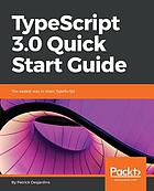TypeScript 3.0 quick start guide : the easiest way to learn TypeScript
