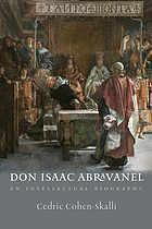 Don Issac Abravanel : an intellectual biography