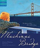 Mackinac Bridge : the Story of the Five-Mile Poem