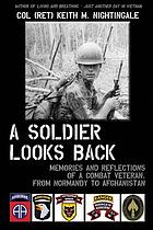 A soldier looks back : memories and reflections of a combat veteran from Normandy to Afghanistan