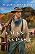A man with a past. (Brothers in arms, book 2.) by  Mary Connealy 
