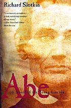 Abe : a Novel