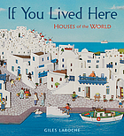 If you lived here : houses of the world