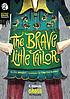 The brave little tailor : a Grimm and gross retelling by  J  E Bright 