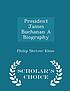 President James Buchanan, a biography door Philip Shriver Klein