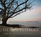 Island passages : an illustrated history of Jekyll Island, Georgia
