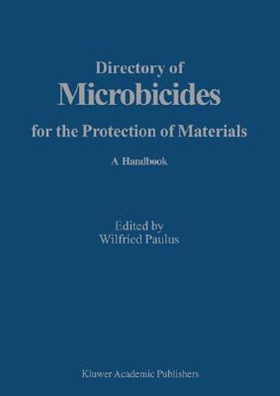 Directory of microbicides for the protection of materials : a handbook ...