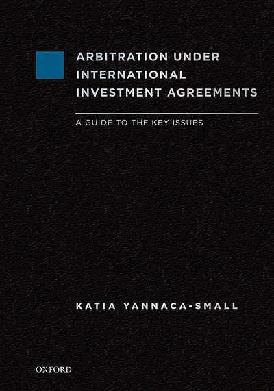 Arbitration under international investment agreements : a guide to the ...