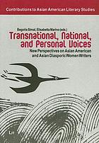 Transnational, national and personal voices : new perspectives on Asian American and Asian diasporic women writers
