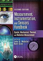 Measurement, instrumentation, and sensors handbook : spatial, mechanical, thermal, and radiation measurement