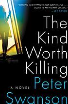The kind worth killing : a novel