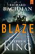 Blaze : a novel by  Richard Bachman 