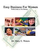 EASY BUSINESS FOR WOMEN WITH LITTLE OR NO MONEY.