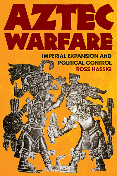 Aztec Polotics Aztec warfare : imperial expansion and political control | WorldCat.org