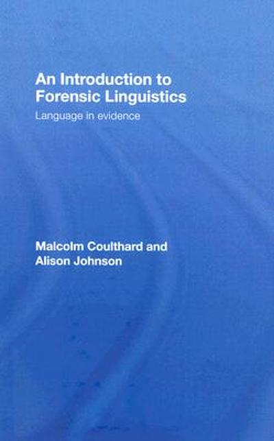 An introduction to forensic linguistics : language in evidence ...