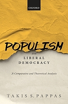 Populism and liberal democracy : a comparative and theoretical analysis