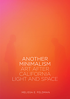 Another minimalism : art after California light and space