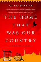 The home that was our country : a memoir of Syria
