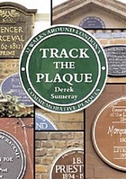 Track the plaque : 32 walks around London's commemorative plaques