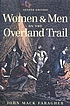 Women and men on the overland trail. door John Mack Faragher