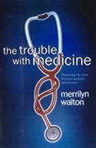 The trouble with medicine : preserving the trust between patients and doctors