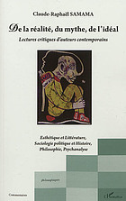 De la réalité, du mythe, de l'idéal : lectures critiques d'auteurs contemporains : esthétique et littérature, sociologie politique et histoire, philosophie, psychanalyse