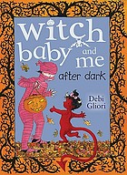 Witch baby and me after dark