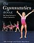 The gymnastics book : the young performer's guide... door Elfi Schlegel