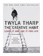 The creative habit : learn it and use it for life : a practical guide