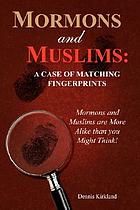 Mormons and Muslims : a case of matching fingerprints : Mormons and Muslims are more alike than you might think