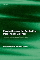 Psychotherapy for borderline personality disorder : mentalization-based treatment