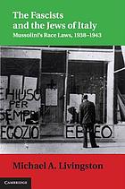 The Fascists and the Jews of Italy : Mussolini's Race Laws, 1938-1943
