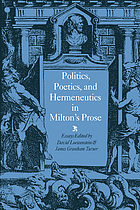 Politics, poetics, and hermeneutics in Milton's prose : essays