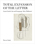 Total expansion of the letter : Avant-Garde art and language after Mallarmé
