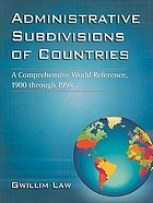 Administrative subdivisions of countries : a comprehensive world reference, 1900 through 1998