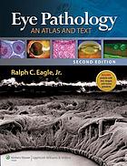  Eye pathology: an atlas and text, 2011 (Ovid)