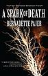 A spark of death by  Bernadette Pajer 