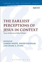 The earliest perceptions of Jesus in context : essays in honour of John Nolland on his 70th birthday