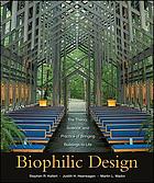 Biophilic design : the theory, science and practice of bringing buildings to life