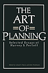The art of planning : selected essays of Harvey... by  Harvey S Perloff 