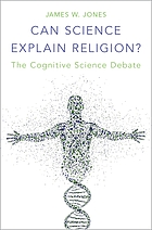 Can science explain religion? : the cognitive science debate