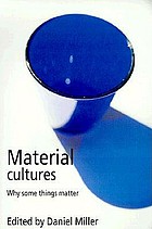 Material cultures : why some things matter