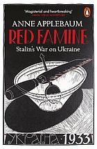 Red famine : Stalin's war on Ukraine