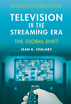 Television in the streaming era : the global shift